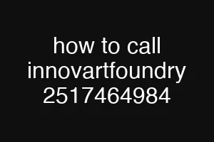 how to call innovartfoundry 2517464984