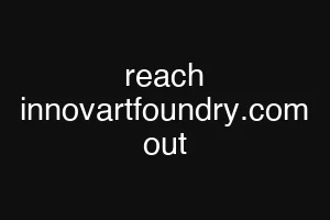 reach innovartfoundry.com out